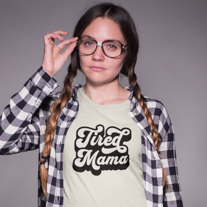 Tired Mama Tee